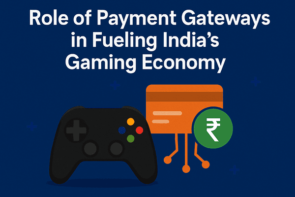 Role of payment gateways in fueling India's gaming economy